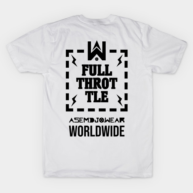 Full Throttle White Worldwide by Asemdjo.Wear Worldwide